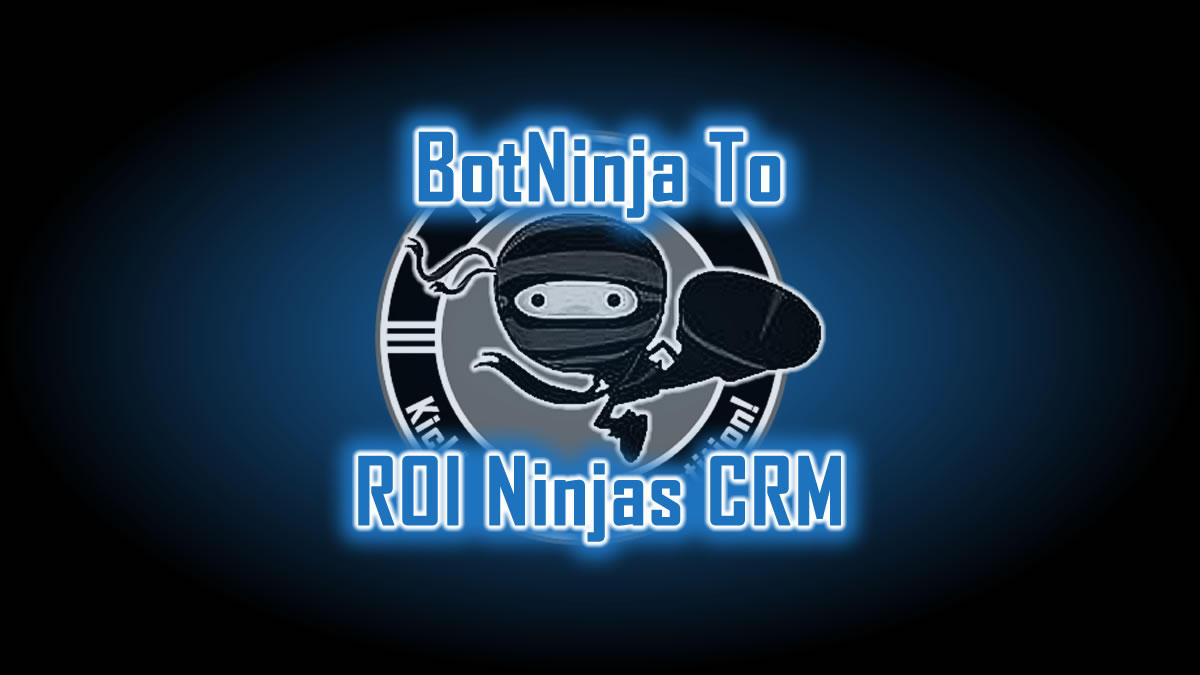 BotNinja to ROI Ninjas CRM origin story graphic with ninja mascot and ROI Ninjas CRM logo