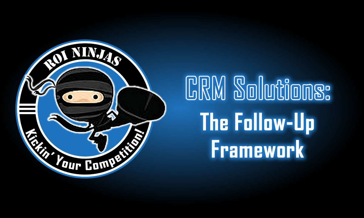 CRM Solutions: The Follow-Up Framework graphic with ROI Ninjas logo on blue gradient background.