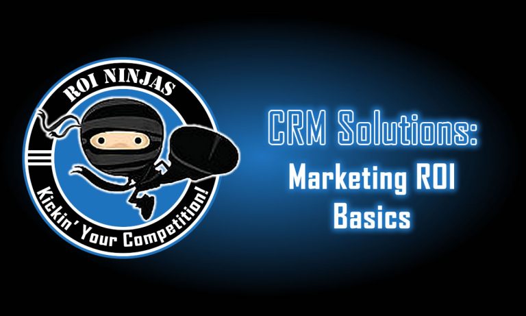 ROI Ninjas CRM Solutions logo with ninja mascot and glowing blue text reading "Marketing ROI Basics: by C E Snyder Marketing LLC