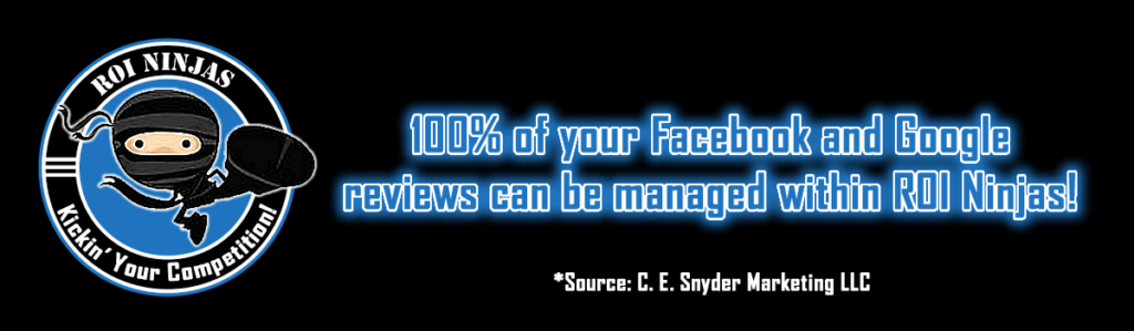 ROI Ninjas: An easier way to manage your Facebook and Google reviews!