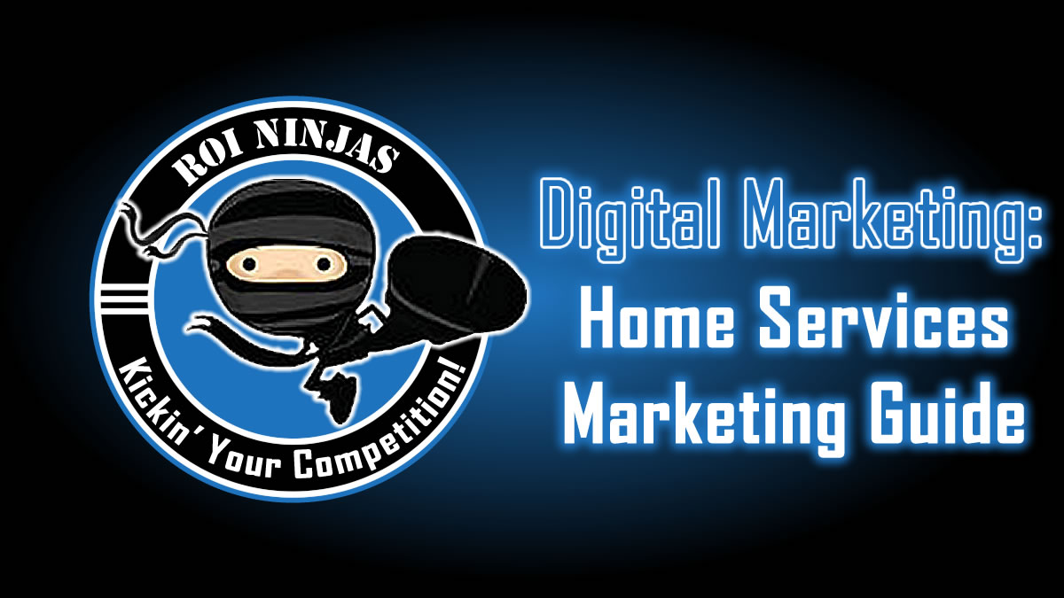 ROI Ninjas featured image for the Home Services Marketing Guide by C E Snyder Marketing LLC, promoting digital marketing for local service businesses.