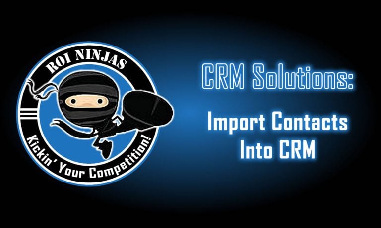 Import Contacts Into CRM featured image showing the ROI Ninjas ninja logo on a blue gradient with the text “CRM Solutions: Import Contacts Into CRM.