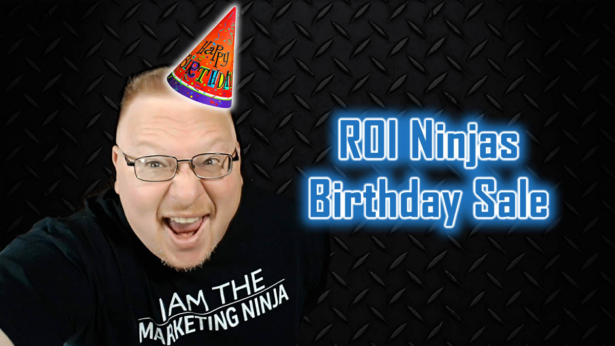 ROI Ninjas Birthday Sale banner featuring Charles E. Snyder III wearing a party hat and an “I AM THE MARKETING NINJA” T-shirt on a dark diamond-plate background with glowing neon text.