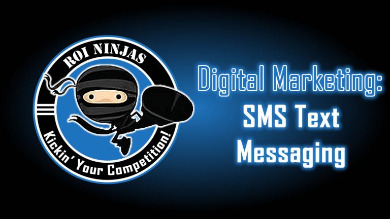 ROI Ninjas logo with kicking ninja beside the title "Digital Marketing: SMS Text Messaging" in neon text with a dark blue gradient background
