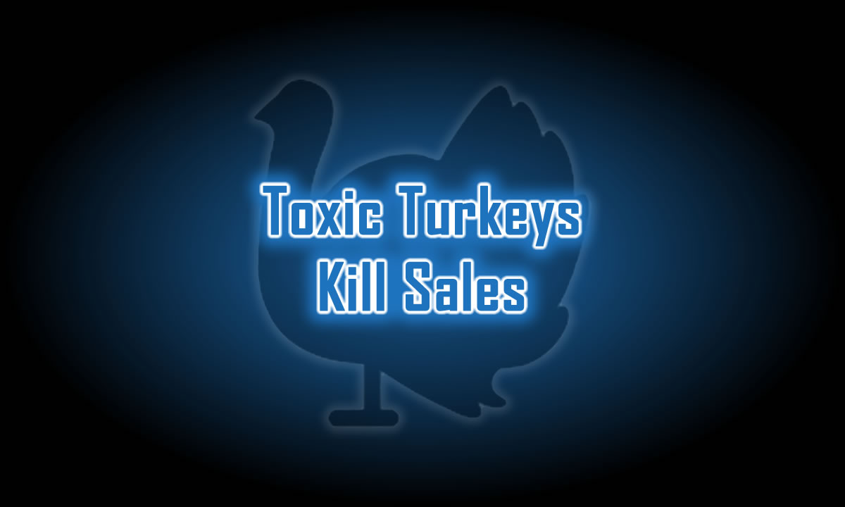 Toxic Turkeys Kill Sales — bold neon headline over a dark turkey silhouette to signal firing toxic staff or clients.